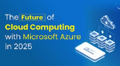 Microsoft Azure Trends 2025 – The Latest Innovations Shaping Cloud Computing