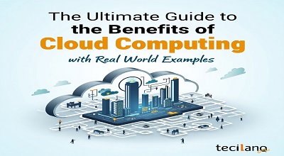 The Ultimate Guide to the Benefits of Cloud Computing with Real-World (Update)